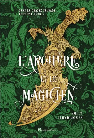Emily Lloyd-Jones – L'Archère et le Magicien